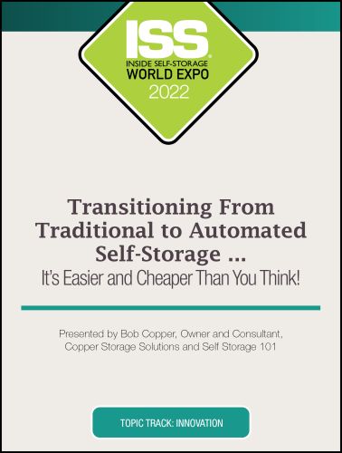 Transitioning From Traditional to Automated Self-Storage … It’s Easier and Cheaper Than You Think!